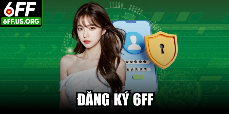 Đăng Ký 6FF