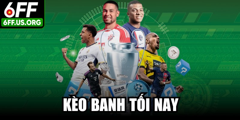 Kèo Banh Tối Nay