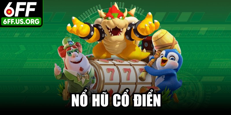 Nổ Hũ Cổ Điển