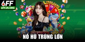 Nổ Hũ Trúng Lớn
