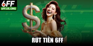 Rút Tiền 6FF