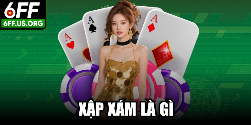 Xập Xám Là Gì